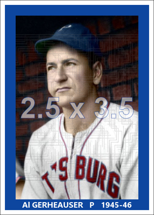 Al Gerheauser - 1945-46 Pittsburgh Pirates - choose a size & style