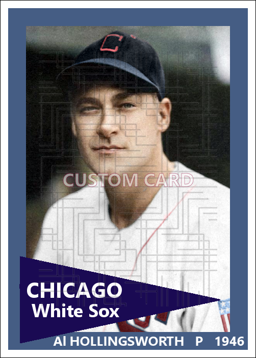 Al Hollingsworth - 1946 Chicago White Sox - choose a size & style