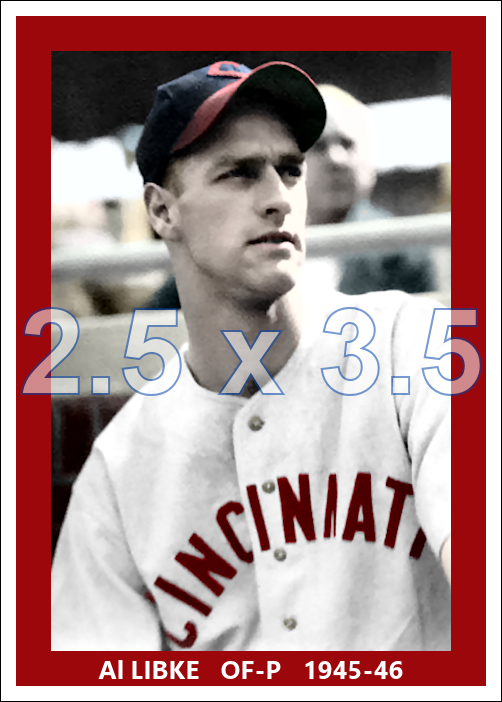 Al Libke - 1945-46 Cincinnati Reds - choose a size & style