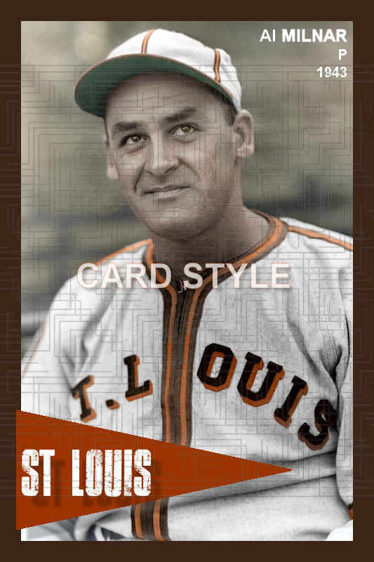 Al Milnar - 1943 St. Louis Browns - choose a size & style