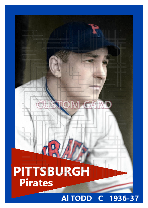 Al Todd - 1936-37 Pittsburgh Pirates - choose a size & style