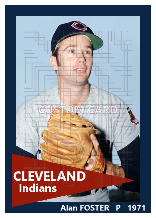 Alan Foster - 1971 Cleveland Indians - choose a size & style