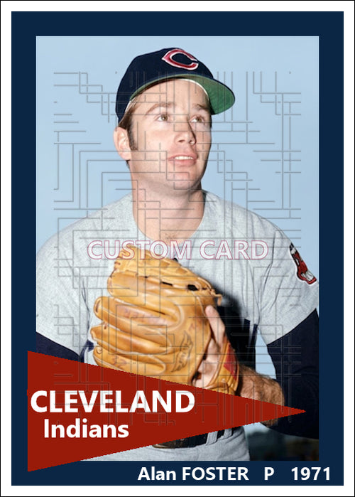 Alan Foster - 1971 Cleveland Indians - choose a size & style