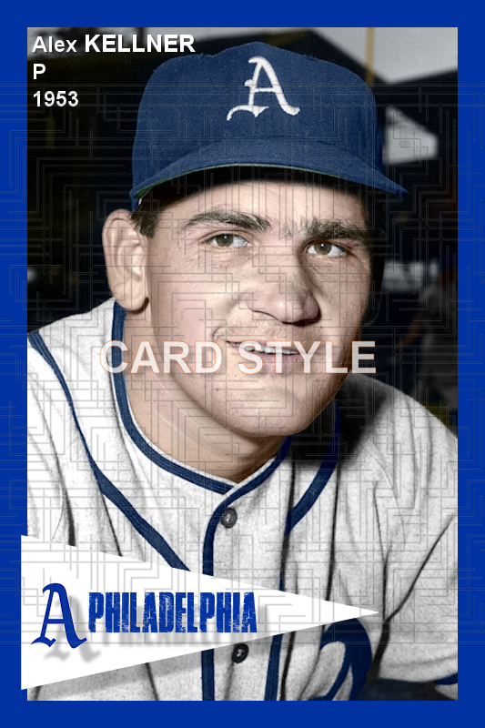 Alex Kellner - 1953 Philadelphia Athletics - choose a size & style