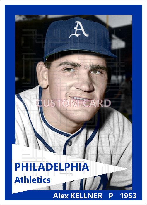 Alex Kellner - 1953 Philadelphia Athletics - choose a size & style