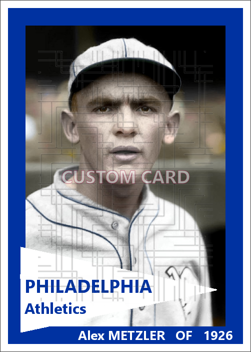 Alex Metzler - 1926 Philadelphia Athletics - choose a size & style