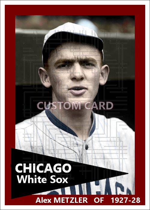 Alex Metzler - 1927-28 Chicago White Sox - choose a size & style