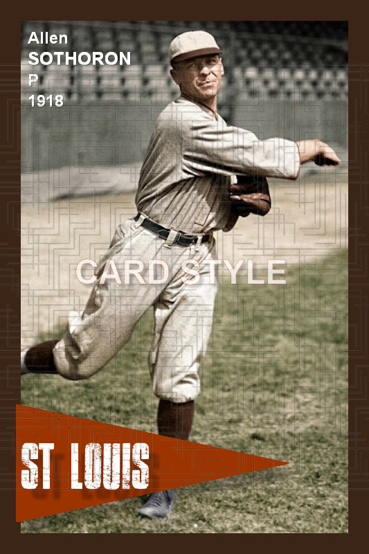 Allen Sothoron - 1918 St. Louis Browns - choose a size & style