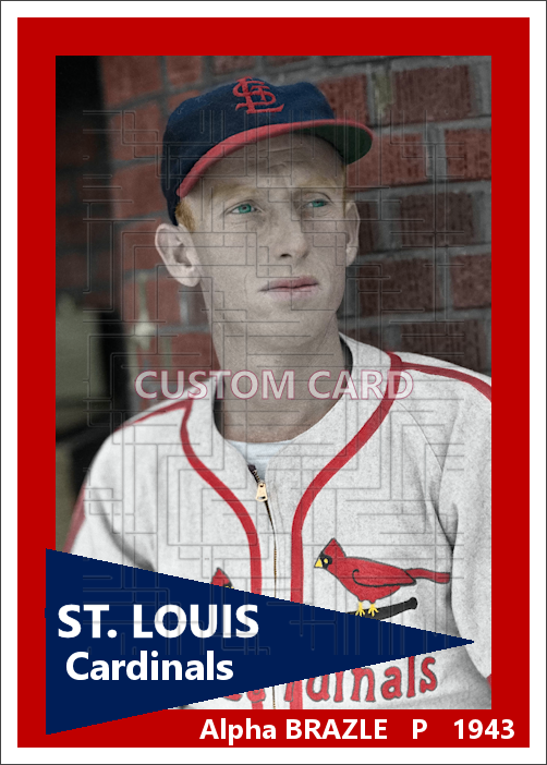 Alpha Brazle - 1943 St. Louis Cardinals - choose a size & style