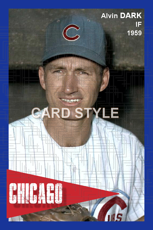 Alvin Dark - 1959 Chicago Cubs - choose a size & style