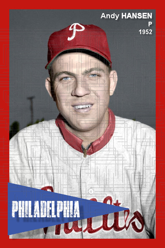 Andy Hansen - 1952 Philadelphia Phillies - choose a size & style