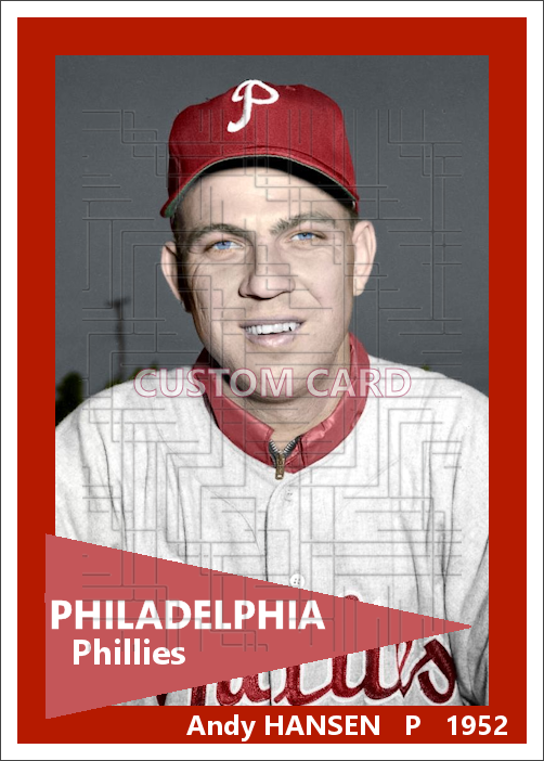 Andy Hansen - 1952 Philadelphia Phillies - choose a size & style