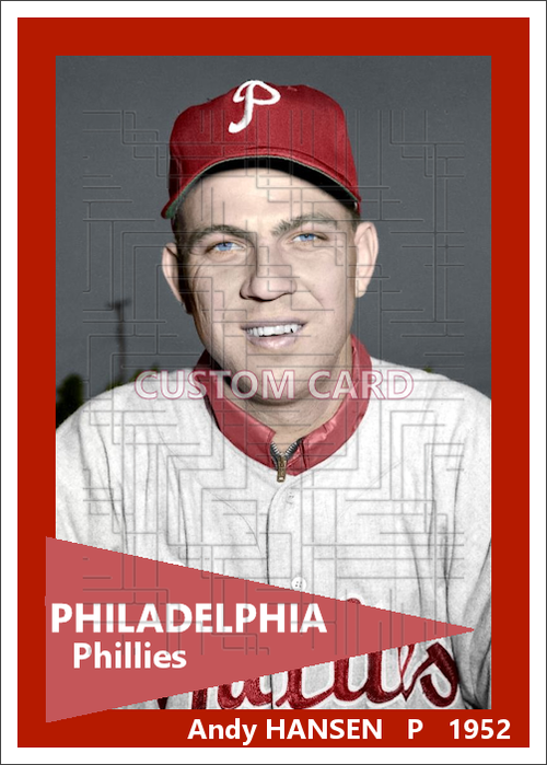 Andy Hansen - 1952 Philadelphia Phillies - choose a size & style
