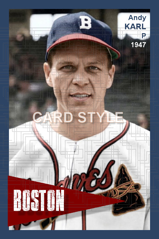 Andy Karl - 1947 Boston Braves - choose a size & style
