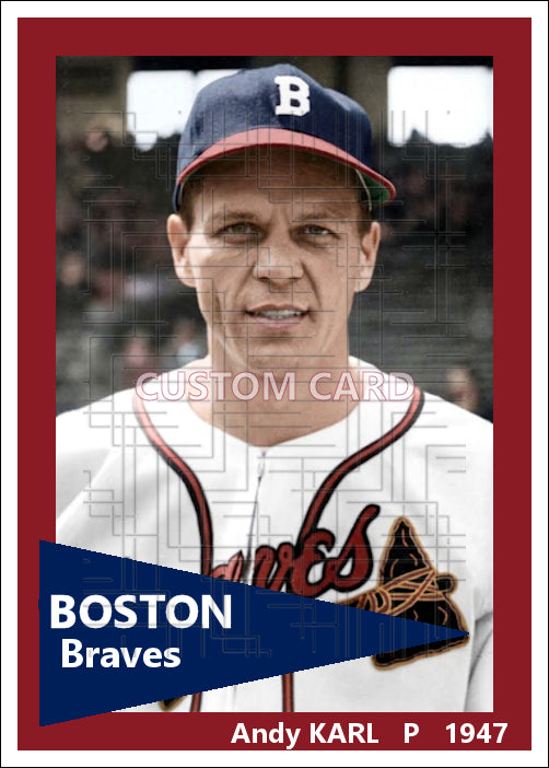 Andy Karl - 1947 Boston Braves - choose a size & style