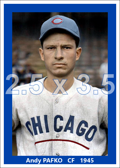Andy Pafko - 1945 Chicago Cubs - choose a size & style
