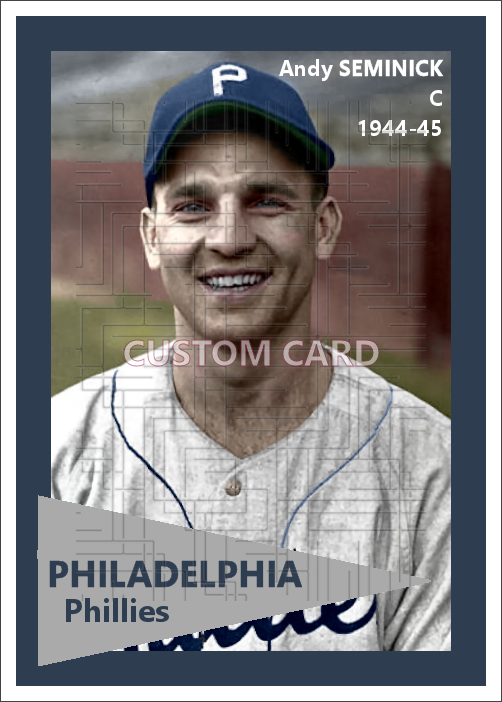 Andy Seminick - 1944-45 Philadelphia Phillies - choose a size & style