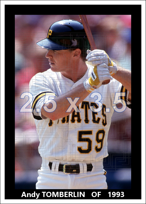 Andy Tomberlin - 1993 Pittsburgh Pirates - choose a size & style