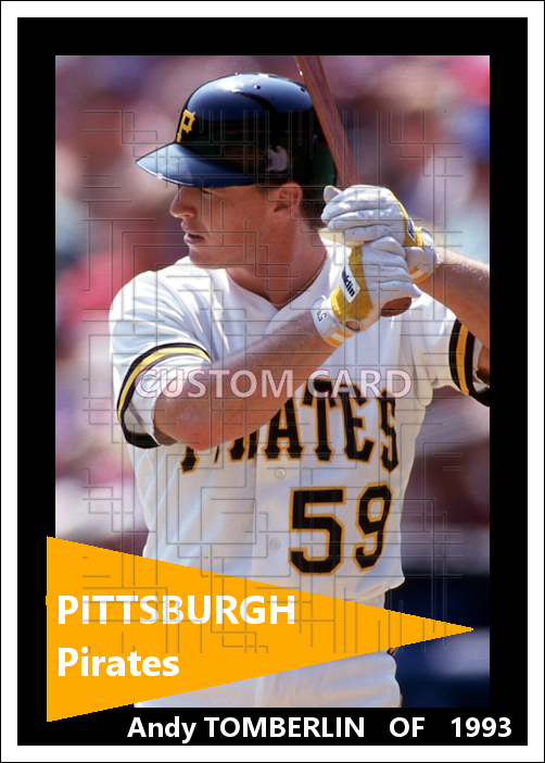 Andy Tomberlin - 1993 Pittsburgh Pirates - choose a size & style