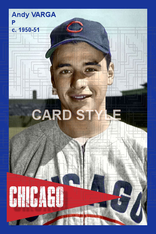 Andy Varga - 1950-51 Chicago Cubs - choose a size & style