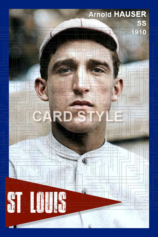 Arnold Hauser - 1910 St. Louis Cardinals - choose a size & style