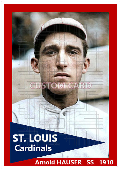 Arnold Hauser - 1910 St. Louis Cardinals - choose a size & style