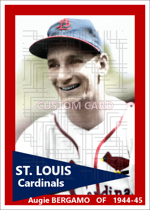 Augie Bergamo - 1944-45 St. Louis Cardinals - choose a size & style