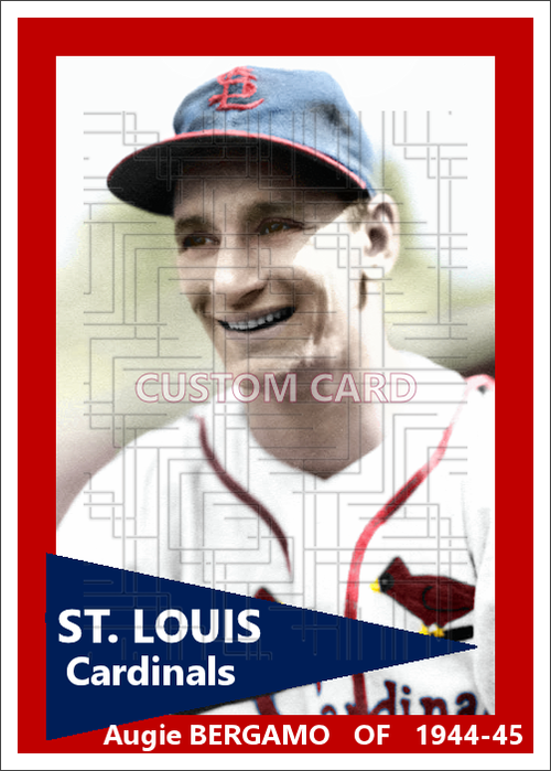 Augie Bergamo - 1944-45 St. Louis Cardinals - choose a size & style