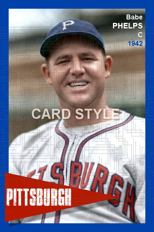 Babe Phelps - 1942 Pittsburgh Pirates - choose a size & style