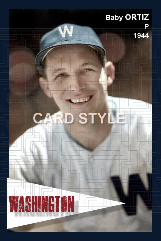 Baby Ortiz - 1944 Washington Senators - choose a size & style