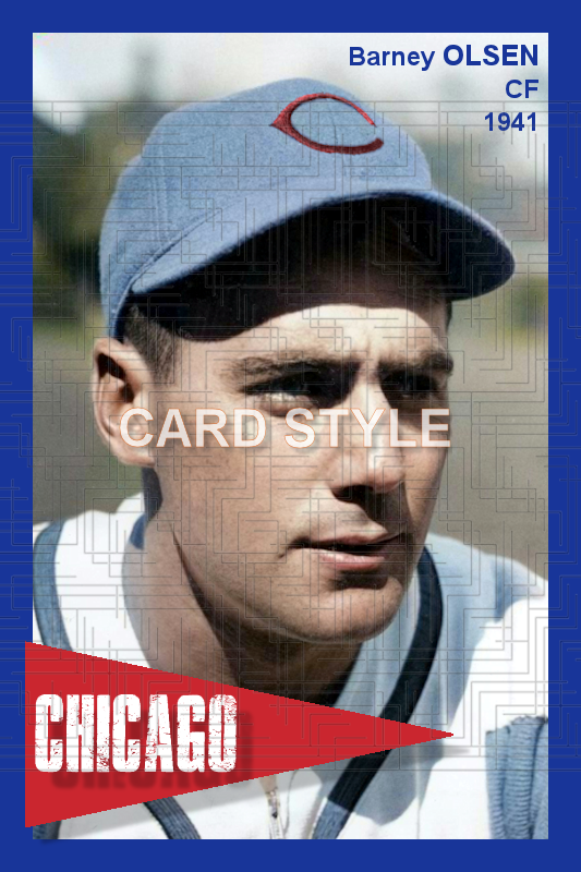 Barney Olsen - 1941 Chicago Cubs - choose a size & style