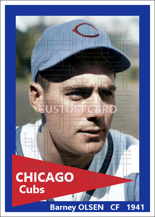 Barney Olsen - 1941 Chicago Cubs - choose a size & style