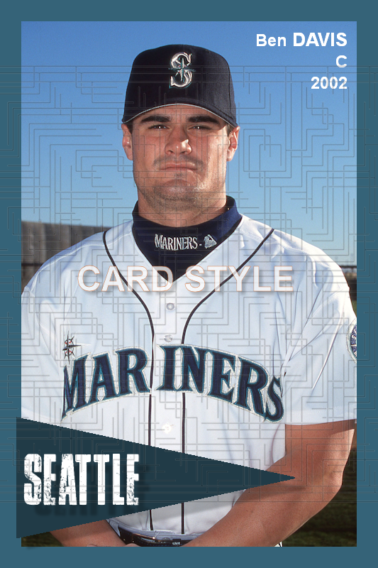 Ben Davis - 2002 Seattle Mariners - choose a size & style