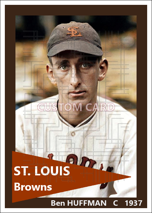 Ben Huffman - 1937 St. Louis Browns - choose a size & style