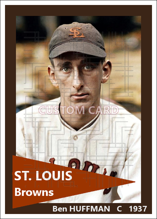 Ben Huffman - 1937 St. Louis Browns - choose a size & style