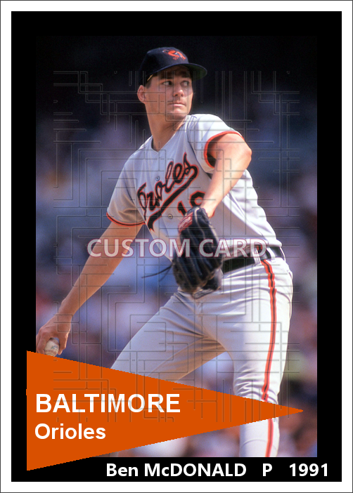 Ben McDonald - 1991 Baltimore Orioles - choose a size & style