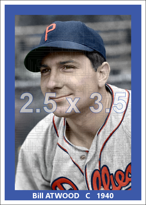 Bill Atwood - 1940 Philadelphia Phillies - choose a size & style