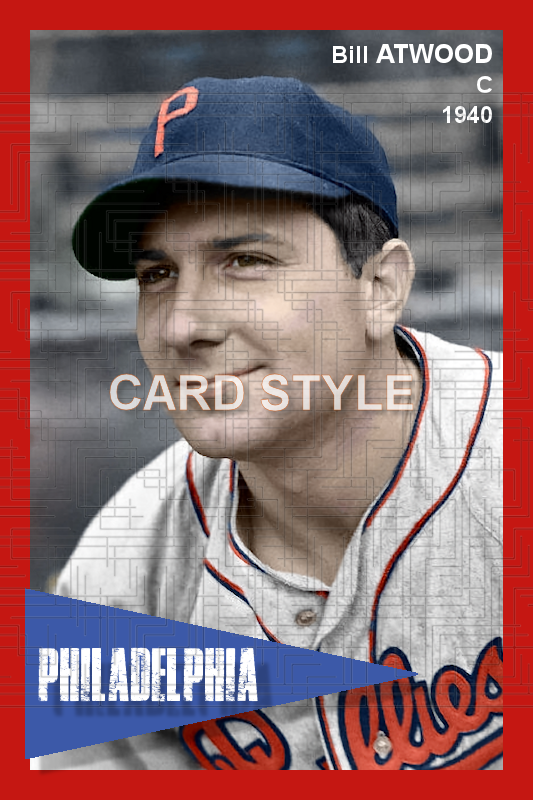 Bill Atwood - 1940 Philadelphia Phillies - choose a size & style
