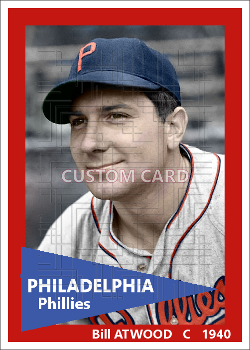 Bill Atwood - 1940 Philadelphia Phillies - choose a size & style