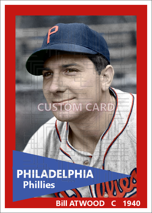 Bill Atwood - 1940 Philadelphia Phillies - choose a size & style