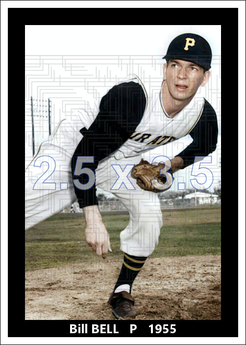Bill Bell - 1955 Pittsburgh Pirates - choose a size & style