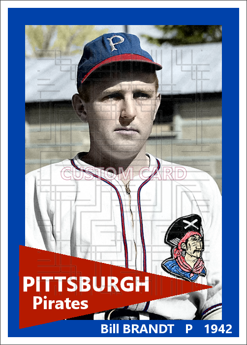 Bill Brandt - 1942 Pittsburgh Pirates - choose a size & style