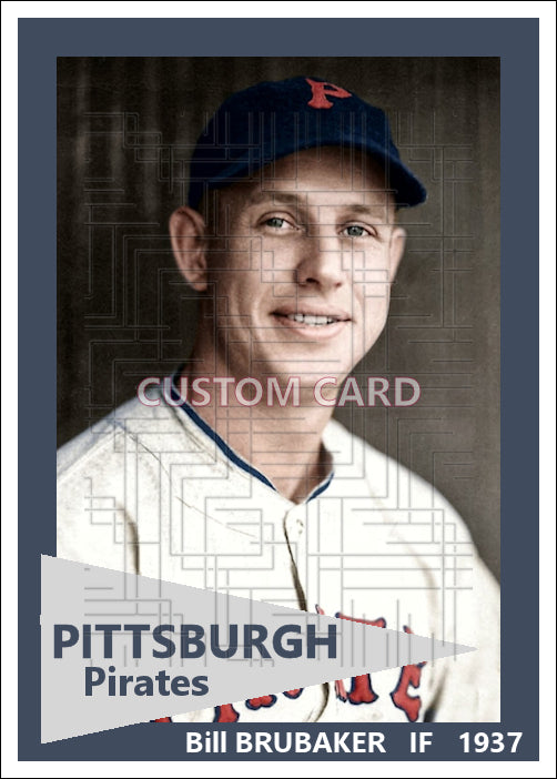 Bill Brubaker - 1937 Pittsburgh Pirates - choose a size & style
