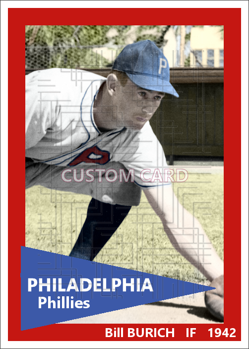 Bill Burich - 1942 Philadelphia Phillies - choose a size & style