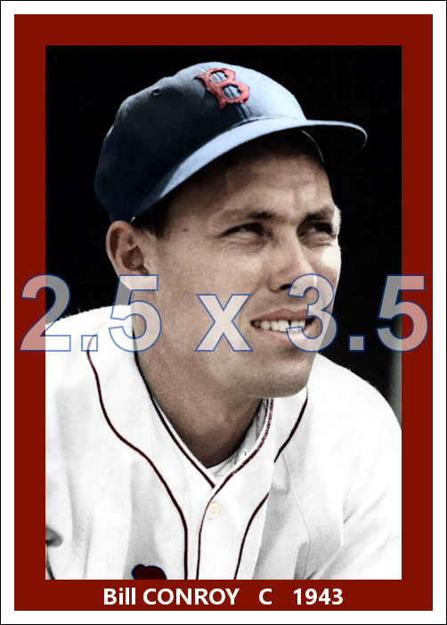 Bill Conroy - 1943 Boston Red Sox - choose a size & style