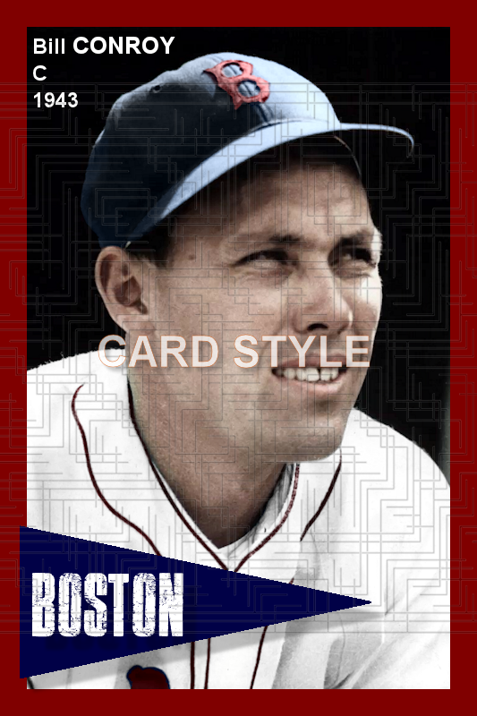 Bill Conroy - 1943 Boston Red Sox - choose a size & style