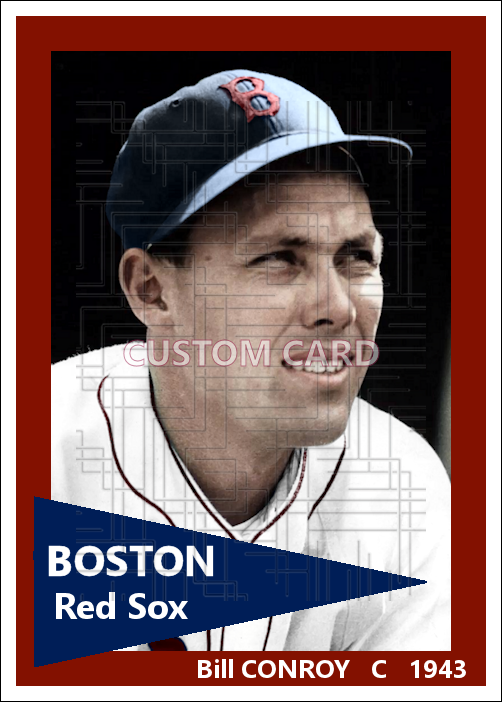 Bill Conroy - 1943 Boston Red Sox - choose a size & style