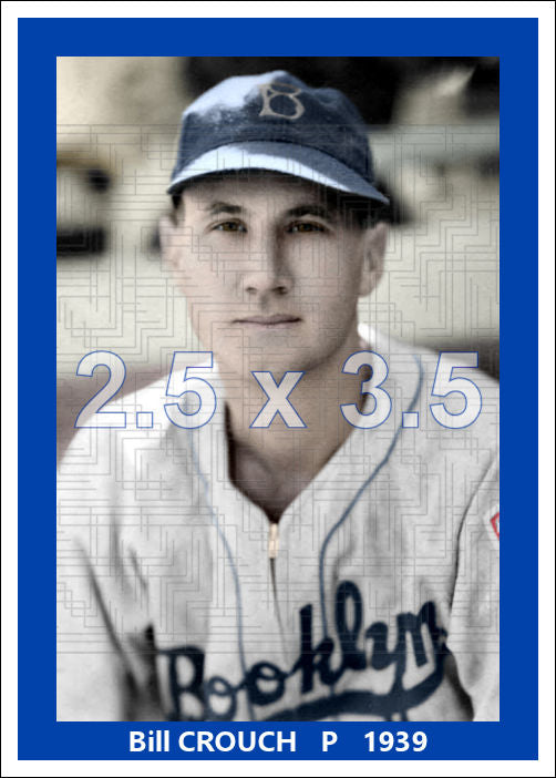 Bill Crouch - 1939 Brooklyn Dodgers - choose a size & style