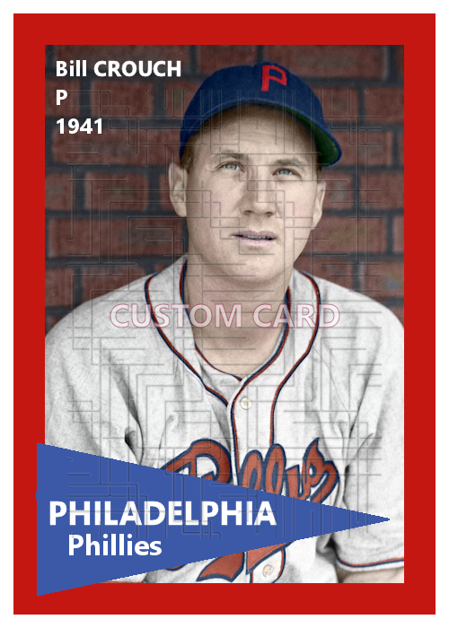 Bill Crouch - 1941 Philadelphia Phillies - choose a size & style