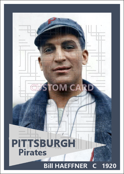 Bill Haeffner - 1920 Pittsburgh Pirates - choose a size & style